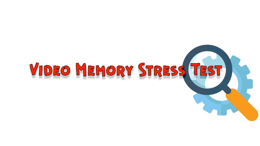 Video Memory Stress Test